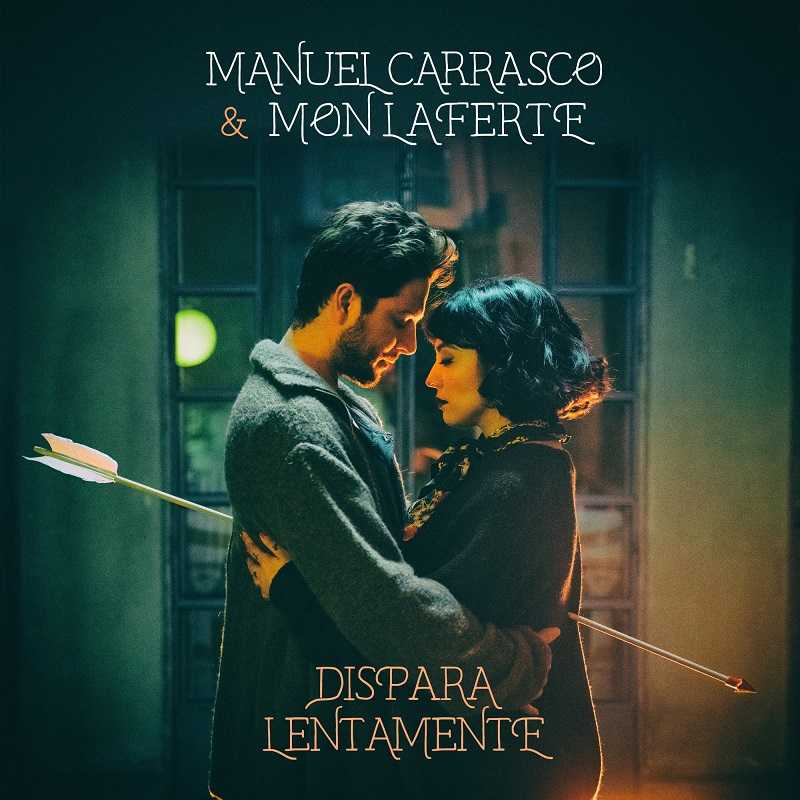 Manuel Carrasco & Mon Laferte - Dispara Lentamente